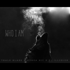 Who i am Ft.Murda Mic