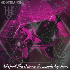 MkQool- The Cosmic Escapade Mystique
