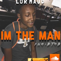Im The Man - Lor Maud