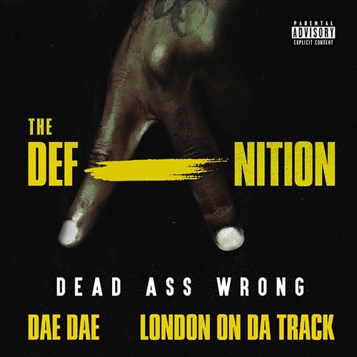 Dead Ass Wrong - Dae Dae & London on da Track