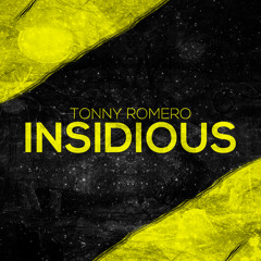 Tonny Romero - Insidious (Original Mix) *FREE DOWNLOAD*