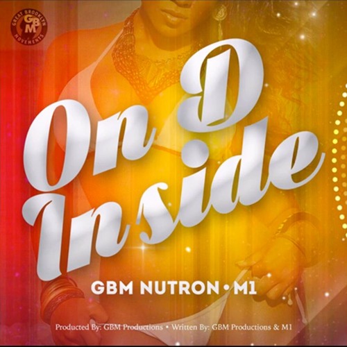 GBM Nutron X M1 Aka Menace - On D Inside (2017 Soca)
