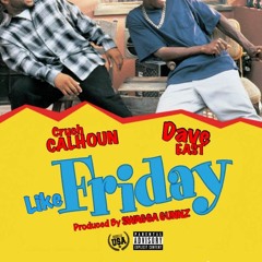 Like Friday (Ft. Dave East)