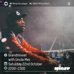 Rinse FM Podcast - Grandmixxer w/ Uncle Mez & Killa P- 22nd October 2016