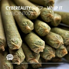 CYBEREALITYライフ - Whip It