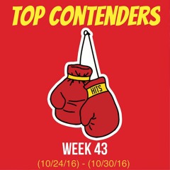 Top Contenders: Week 43 (10/24/16) - (10/30/16)