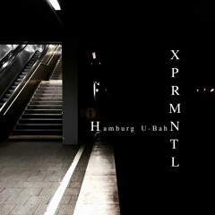 XPRMNTL - Hamburg U-Bahn