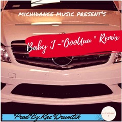 Baby J " OOOUUU' REMIX (Kazila Mix)