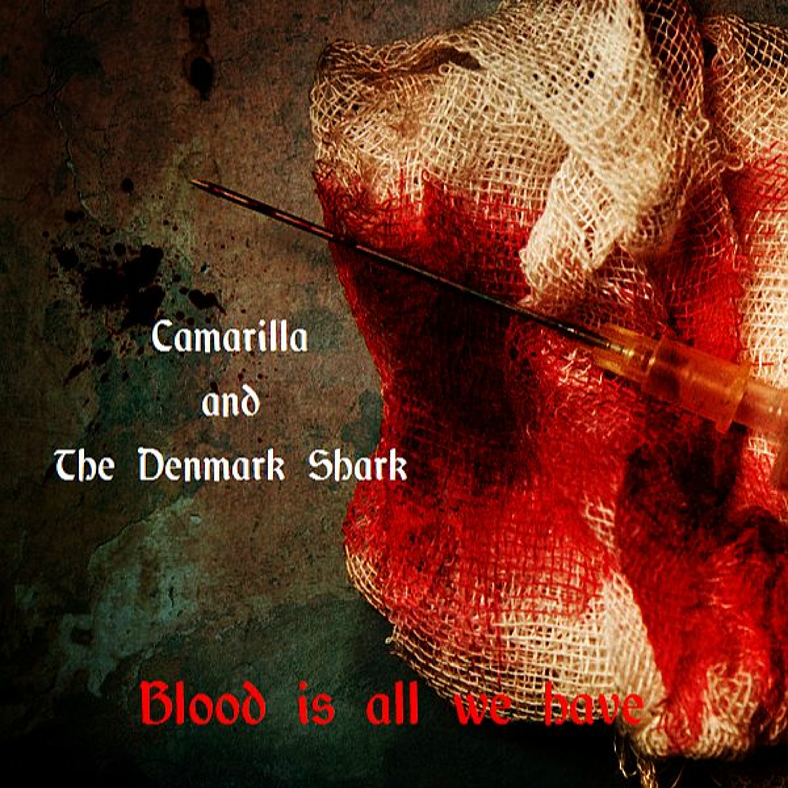 Blood Is All We Have - Camarilla Feat.the Denmark Shark 2013 (FREE DWL)