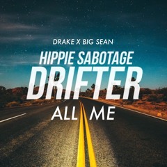 Drifter All Me (Hippie Sabotage X Drake X Big Sean)
