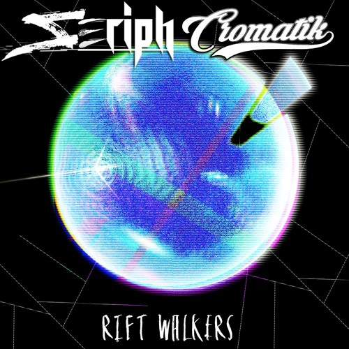 SERIPH & CROMATIK - RIFT WALKERS [PRIME AUDIO FREEBIE]