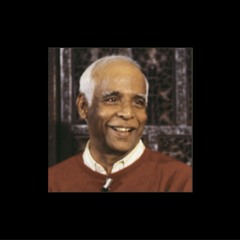 Eknath Easwaran: Harmony With Others and Oneself