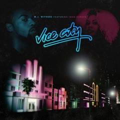 Vice City (ft. Iman Europe)(produced by M. J. Withers)