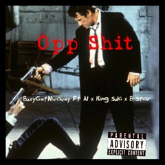 BusyGetnWavey x A1 - Opp Shit (Feat. King Suki & B Star)(Prod. By AXL BEATS)