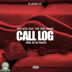 YFN Lucci x YFN Traepound - Call Log (Prod.OG Parker x Goldenchyld)