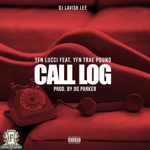 YFN Lucci x YFN Traepound - Call Log (Prod.OG Parker x Goldenchyld)