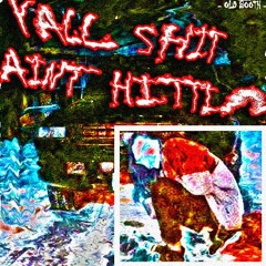 Ya'll Shit Aint Hittin (Techno Mix)