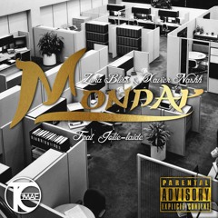 "Monday" Feat. Zuka Bli$$ & Jolie-Laide( Prod. By VcDaMenace / Evolushawn)