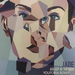 Asleep At The Gate - Jade (Youforia Remix)