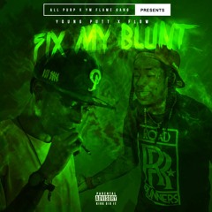 Fix My Blunt (Feat. YM Flow)