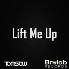 TOMSAW - LIFT ME UP
