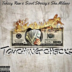 Tahzzy Raw X Scoot Strozzy X Sha Miliano - Touching Checks