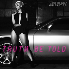 Sunfreakz Feat. Whitney Tai - Truth Be Told (DJ Phresh Remix) PREVIEW