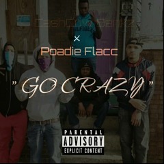 CashCow Bankz ft. Poadie Flacc : Go Crazy