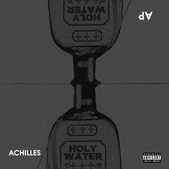 AP & Achilles - Holy Water