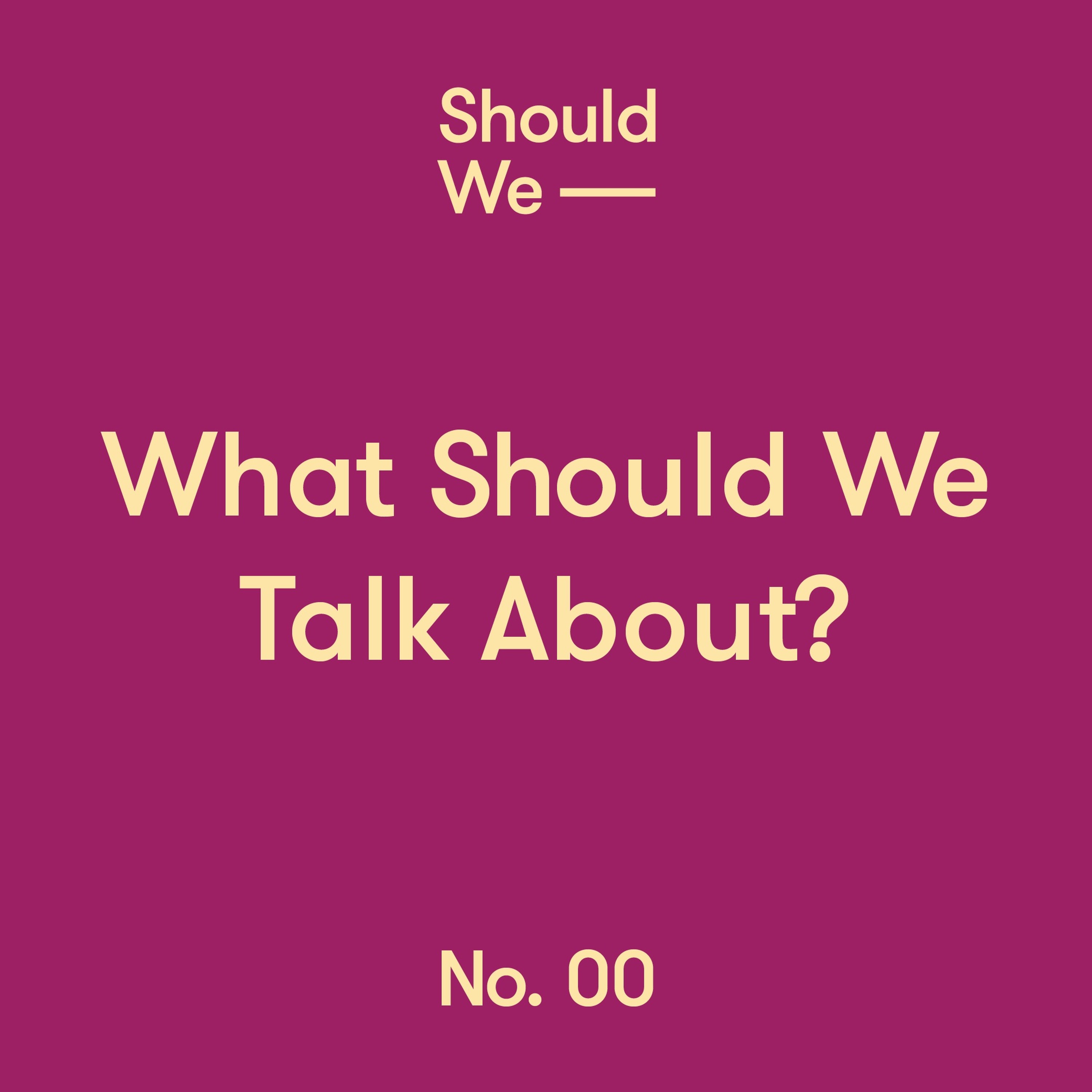 Should We