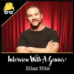 Interview With A Genius:  Silas Hite