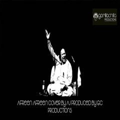 Afreen Afreen  Cover Aj + Gorilla Chilla Productions