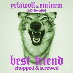 Yelawolf feat. Eminem - Best Friend (Sizzurp Remix)