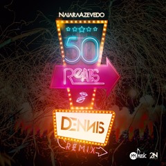 Naiara Azevedo  - 50 Reais (Dennis Remix Oficial)