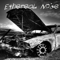 Ethereal Noise - Last Road