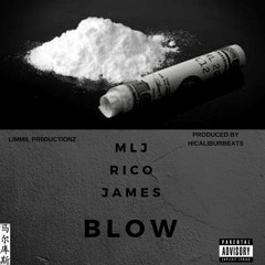 Blow Ft RicoJame$ (Prod. HiCaliburBeatz)