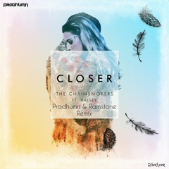 Closer (Pradhumn & Rainstone Remix)