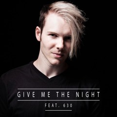 Give Me the Night (feat. 630)