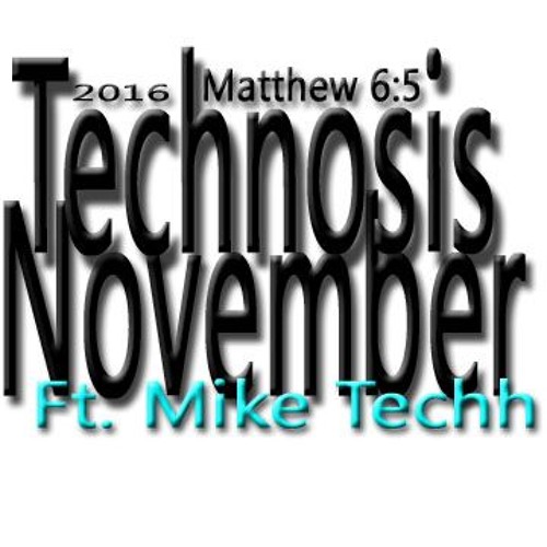 Technosis Audio Ft. Mike Techh -  November 2016