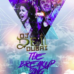 DJ DEVIL DUBAI (THE BREAKUP SONG) REMIX