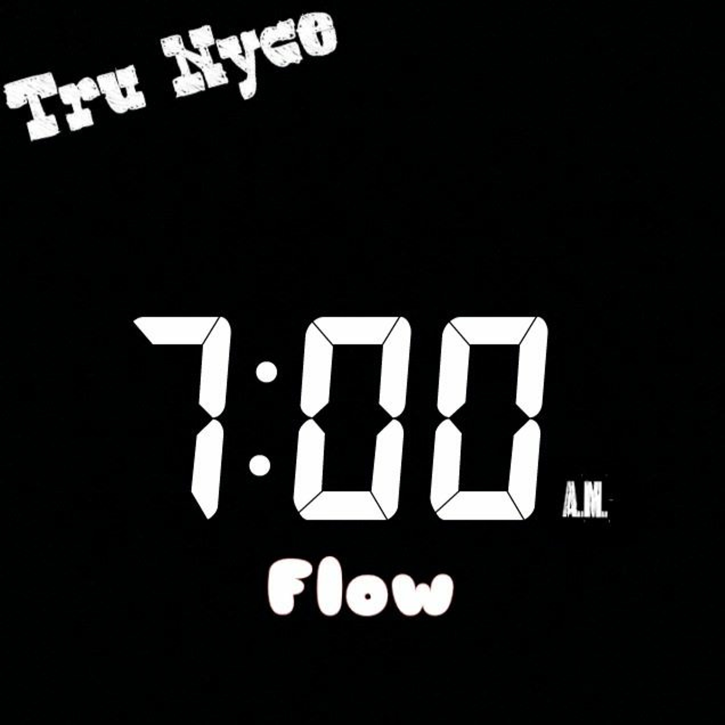 Tru Nyce - 7am Flow episode artwork