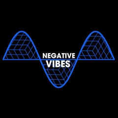 Negative Vibes (Original Mix)