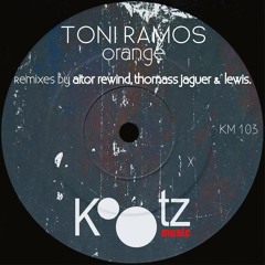 Toni Ramos - Orange (Lewis. Remix) | Kootz Music