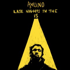 FMM: Avelino - Late Nights In The 15 (Prod. Greatness Jones)