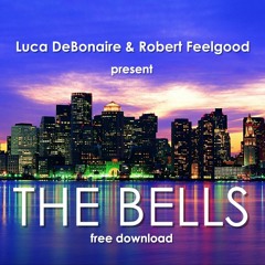 FREE DOWNLOAD  | Luca DeBonaire & Robert Feelgood - The Bells (soundcloud edit)