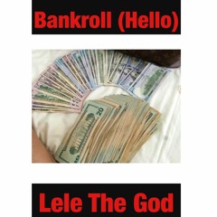 Bankroll (Hello)