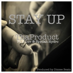 StayUp_ThaProduct_ftCLuv&SpydahHydroprodDIZZEE.mp3