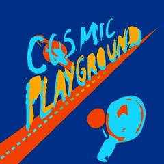 Cosmic playground