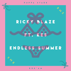 Ricky Blaze ft. Kes - Endless Summer (DJ Rok`Am & Puppa Starr 2016 Remix) Buy = Free Download
