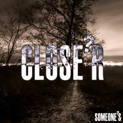 Closer